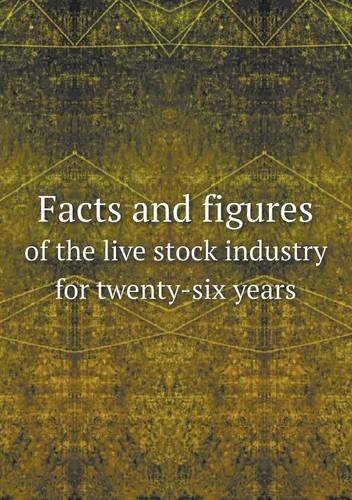 Cover for Wood Brothers · Facts and Figures of the Live Stock Industry for Twenty-six Years (Taschenbuch) (2013)