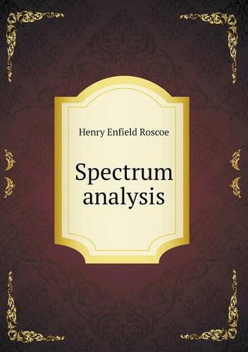 Cover for Henry Enfield Roscoe · Spectrum Analysis (Paperback Book) (2013)