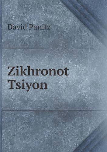 Zikhronot Tsiyon - David Panitz - Boeken - Book on Demand Ltd. - 9785518922266 - 22 mei 2013