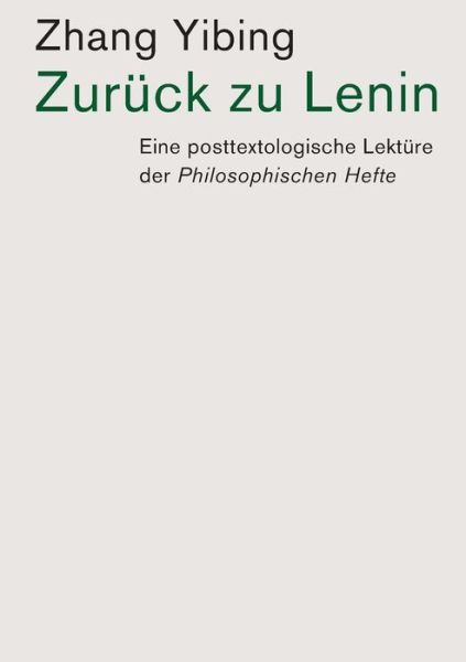 Cover for Yibing Zhang · Zuruck zu Lenin: Eine posttextologische Lekture der Philosophischen Hefte (Taschenbuch) (2020)