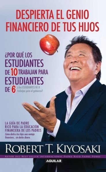 Cover for Robert T. Kiyosaki · Despierta El Genio Financiero De Tus Hijos (Spanish Edition) (Padre Rico) (Pocketbok) [Spanish edition] (2014)