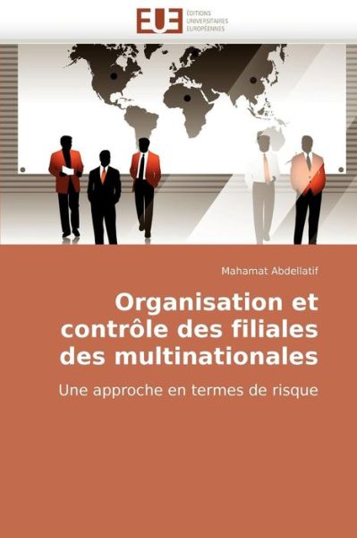 Cover for Mahamat Abdellatif · Organisation et Contrôle Des Filiales Des Multinationales: Une Approche en Termes De Risque (Paperback Book) [French edition] (2018)