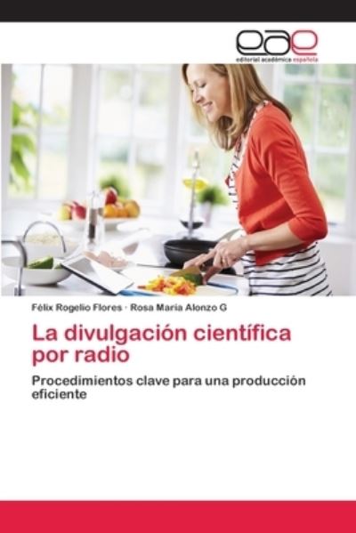 Cover for Flores · La divulgación científica por ra (Book) (2018)