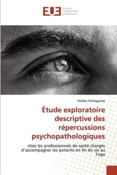 Cover for Faidibe Yentaguime · Etude exploratoire descriptive des repercussions psychopathologiques (Paperback Book) (2021)