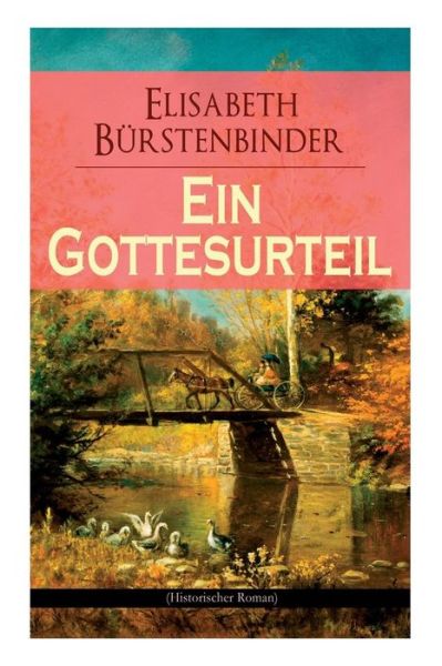 Cover for Elisabeth Burstenbinder · Ein Gottesurteil (Historischer Roman) (Taschenbuch) (2017)