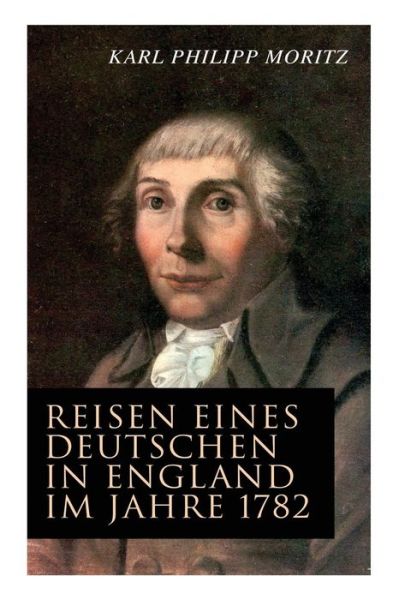 Cover for Karl Philipp Moritz · Reisen eines Deutschen in England im Jahre 1782 (Pocketbok) (2018)