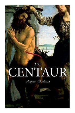 Cover for Algernon Blackwood · The Centaur (Paperback Bog) (2022)