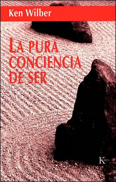 Cover for Ken Wilber · La Pura Conciencia De Ser (Paperback Book) [Tra edition] (2007)