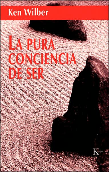 Cover for Ken Wilber · La Pura Conciencia De Ser (Taschenbuch) [Tra edition] (2007)