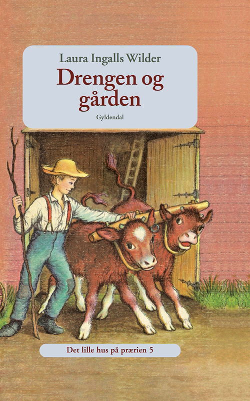 Cover for Laura Ingalls Wilder · Det lille hus på prærien: Drengen og gården (Sewn Spine Book) [3º edição] (1999)