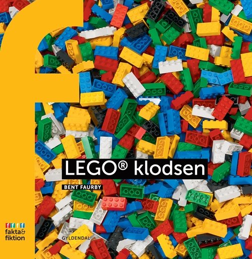 Cover for Bent Faurby · Fakta og Fiktion: Lego Klodsen (Poketbok) [1:a utgåva] (2011)