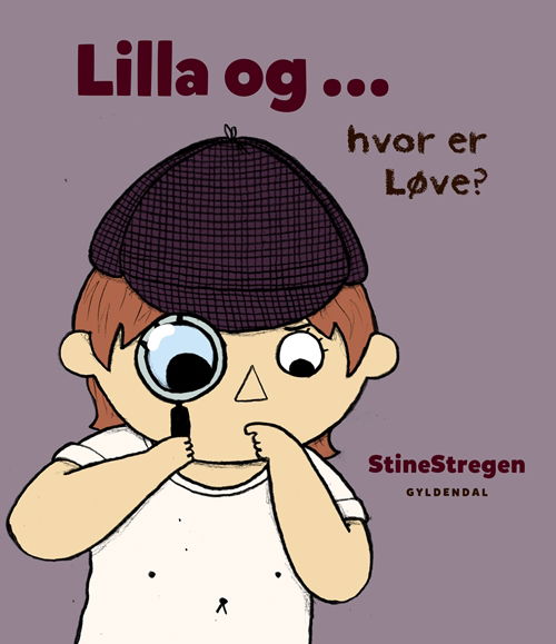 Cover for StineStregen · Lilla og Løve: Lilla og ... hvor er løve? (Bound Book) [1. Painos] (2018)