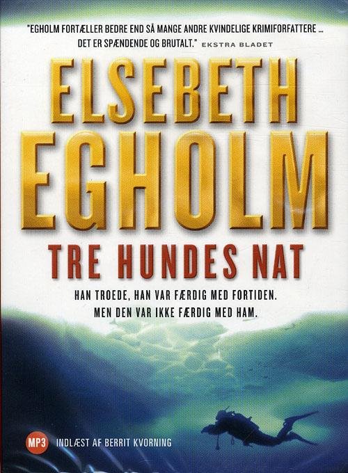 Cover for Elsebeth Egholm · Tre hundes nat - LYDBOG (Audiobook (MP3)) [51e uitgave] [Lydbog] (2011)