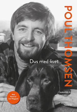 Cover for Poul Thomsen i samarbejde med Andrea Bak · Dus med livet (Hardcover Book) [1e uitgave] (2018)