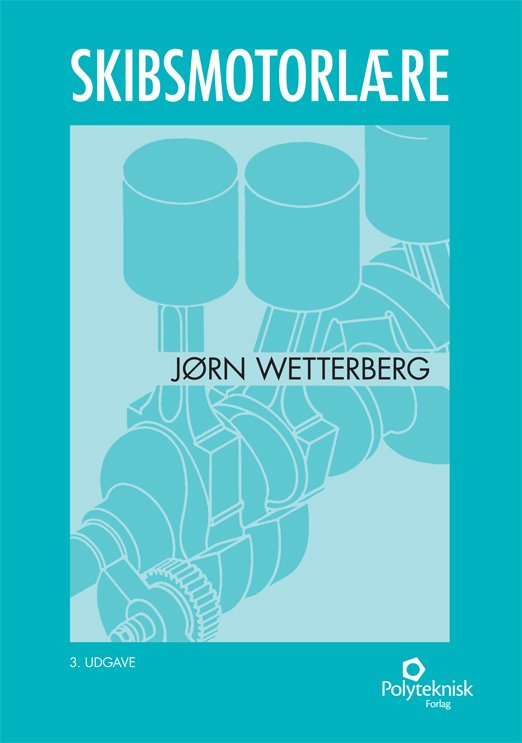 Skibsmotorlære - Poul Erik Petersen Jørn Wetterberg - Books - Polyteknisk Forlag - 9788750211266 - January 12, 2018