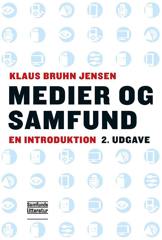 Medier og samfund - Klaus Bruhn Jensen - Bøker - Samfundsliteratur - 9788759317266 - 24. september 2013