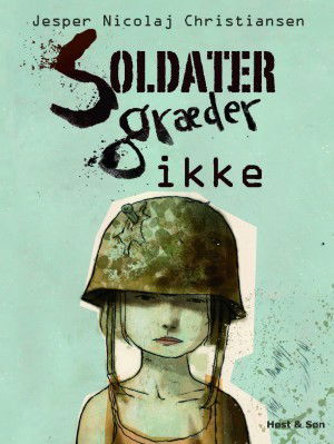 Cover for Jesper N. Christiansen · Soldater græder ikke (Sewn Spine Book) [1. Painos] (2009)