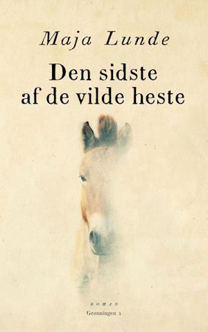 Cover for Maja Lunde · Klimakvartetten: Den sidste af de vilde heste (Hæftet bog) [1. udgave] (2022)