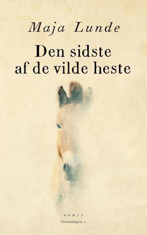 Cover for Maja Lunde · Klimakvartetten: Den sidste af de vilde heste (Heftet bok) [1. utgave] (2022)