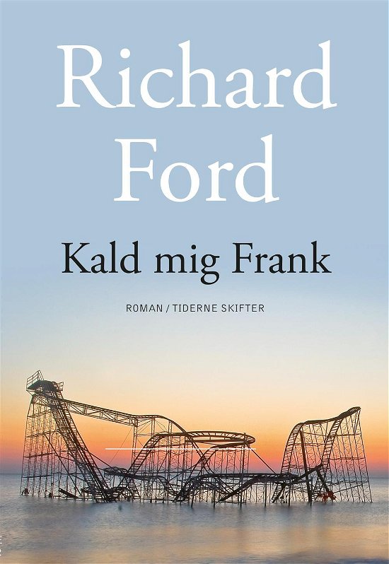 Cover for Richard Ford · Kald mig Frank (Sewn Spine Book) [1e uitgave] (2015)