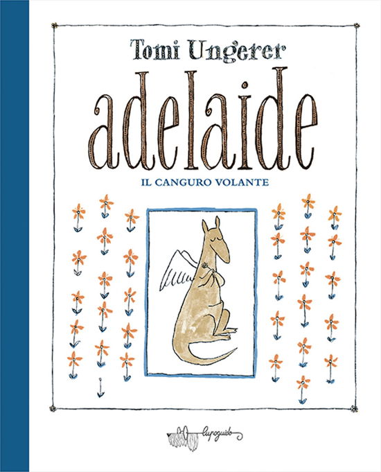 Adelaide. Il Canguro Volante. Ediz. A Colori - Tomi Ungerer - Libros -  - 9788885810266 - 