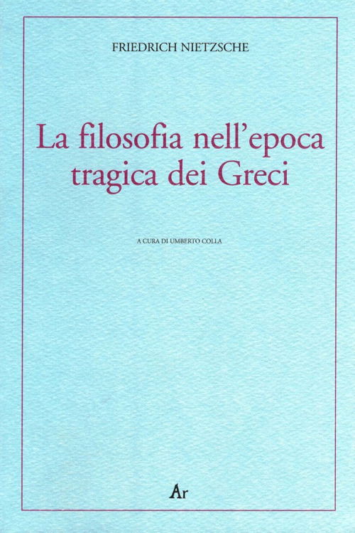 Cover for Friedrich Nietzsche · La Filosofia Nell'epoca Tragica Dei Greci (Book)