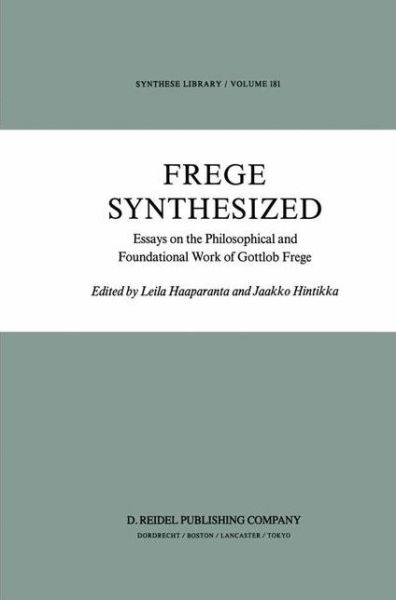 Leila Haaparanta · Frege Synthesized: Essays on the Philosophical and Foundational Work of Gottlob Frege - Synthese Library (Innbunden bok) [1986 edition] (1986)