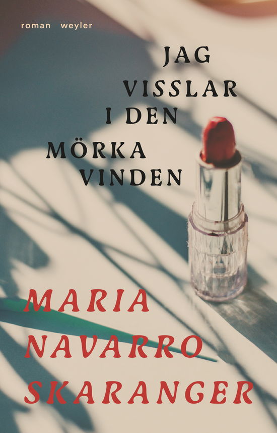 Cover for Maria Navarro Skaranger · Jag visslar i den mörka vinden (ePUB) (2025)