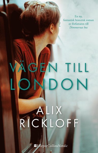 Cover for Alix Rickloff · Vägen till London (Innbunden bok) (2018)