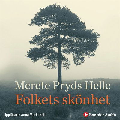 Folkets skönhet - Merete Pryds Helle - Livre audio - Bonnier Audio - 9789178272266 - 14 mars 2019