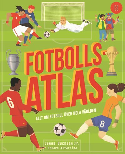 Cover for James Buckley Jr. · Fotbollsatlas : Allt om fotboll över hela världen (Bound Book) (2021)