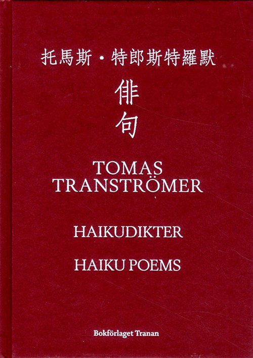 Cover for Tomas Tranströmer · Haikudikter = Haiku poems = Paiju (Gebundesens Buch) (2013)