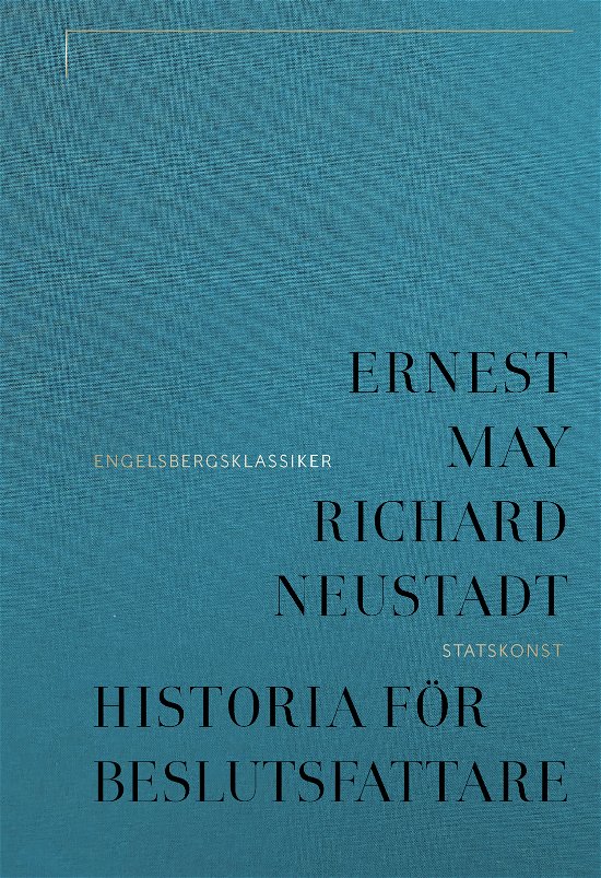 Historia för beslutsfattare - Ernest May - Libros - Bokförlaget Stolpe - 9789189696266 - 5 de octubre de 2023