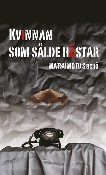 Cover for Seicho Matsumoto · Kvinnan som sålde hästar (Bok) (2017)