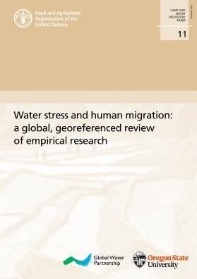 Cover for Food and Agriculture Organization · Water stress and human migration: a global, georeferenced review of empirical research - Land and water discussion paper (Pocketbok) (2019)