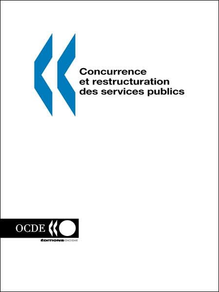 Cover for Editions Ocde · Concurrence et Restructuration Des Services Publics (Taschenbuch) [French edition] (2001)