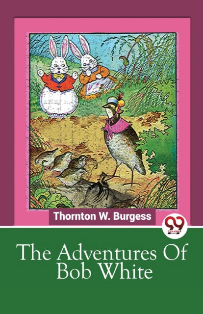 Cover for Thornton W. Burgess · The Adventures of Bob White (Paperback Book) (2023)
