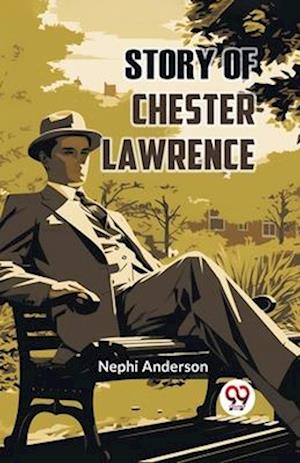 Cover for Nephi Anderson · Story of Chester Lawrence (Taschenbuch) (2023)