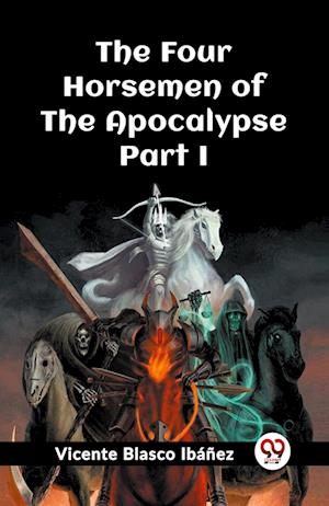 Cover for Vicente Blasco Ibanez · The Four Horsemen of the Apocalypse Part. I (Edition2023) (Pocketbok) (2024)