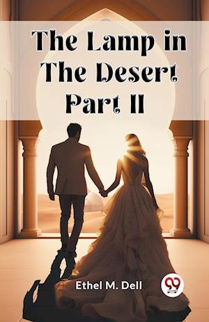 Cover for Ethel M Dell · The Lamp in the Desert PART II (Edition2024) (Paperback Bog) (2024)