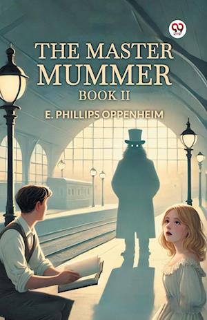 Cover for E Phillips Oppenheim · The Master Mummer Book II (Edition1) (Paperback Book) (2025)
