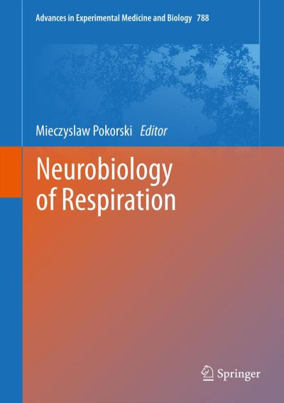 Cover for Mieczyslaw Pokorski · Neurobiology of Respiration - Advances in Experimental Medicine and Biology (Hardcover Book) [2013 edition] (2013)