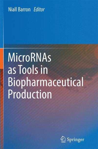 Cover for Niall Barron · MicroRNAs as Tools in Biopharmaceutical Production (Paperback Bog) [2012 edition] (2014)