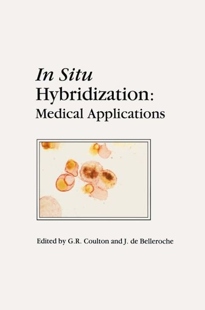 Cover for G R Coulton · In Situ Hybridization: Medical Applications (Paperback Book) [Softcover reprint of the original 1st ed. 1992 edition] (2012)