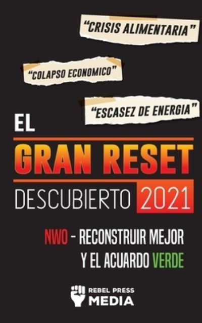 Cover for Rebel Press Media · El Gran Reset Descubierto 2021 (Paperback Book) (2021)