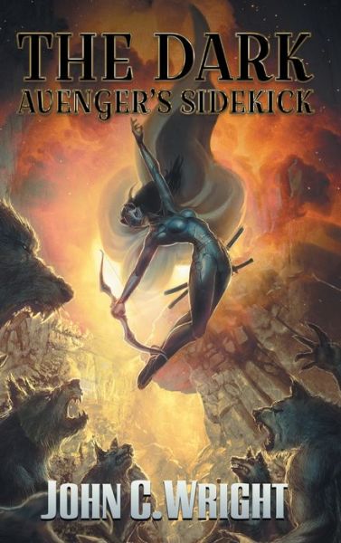 Cover for John C Wright · The Dark Avenger's Sidekick (Hardcover Book) (2017)