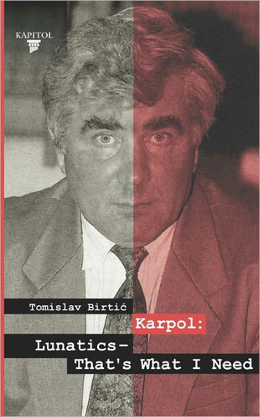Cover for Tomislav Birtic · Karpol: Lunatics - That's What I Need (Paperback Book) (2009)