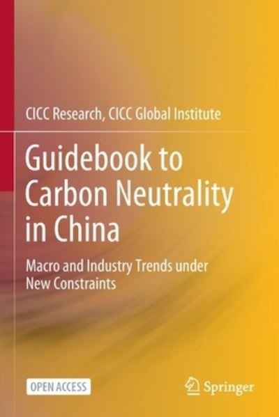 Cover for CICC Research · Guidebook to Carbon Neutrality in China: Macro and Industry Trends under New Constraints (Paperback Book) [1st ed. 2022 edition] (2022)
