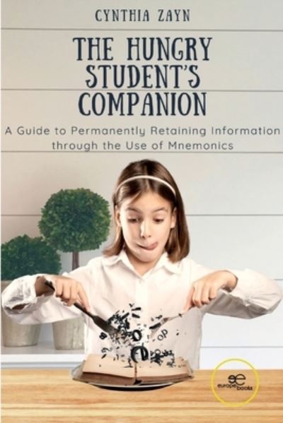 Cover for Cynthia Zayn · THE HUNGRY STUDENT'S COMPANION : A Guide to Permanently Retaining Information through the Use of Mnemonics (Paperback Book) (2022)