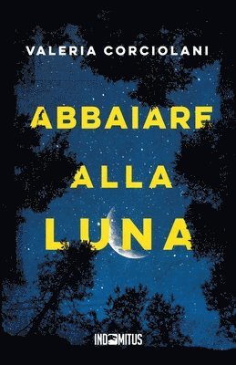 Cover for Valeria Corciolani · Abbaiare Alla Luna (Book) (2024)